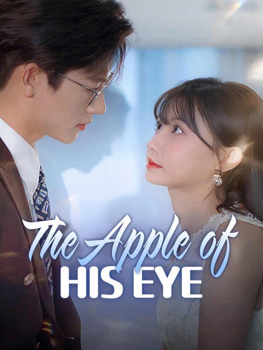 The Apple of His Eye Chinese Drama - English Sub