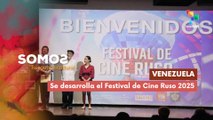 En Venezuela se desarrolla el Festival de Cine Ruso 2025 SOMOS 22-10-2025