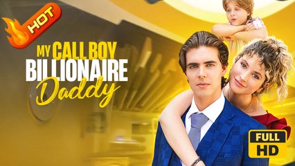 My Call Boy Billionaire Daddy - Full Movie