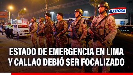 Estado de emergencia debió focalizarse para priorizar zonas de alta peligrosidad, según experto