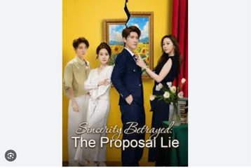 Sincerity Betrayed- The Proposal Lie Full Movies English Sub