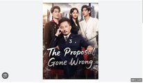 The Proposal Gone Wrong Chinese Drama - English Sub