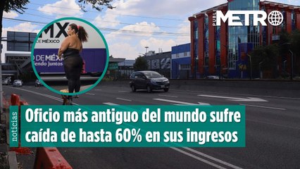 Oficio más antiguo del mundo sufre caída de hasta 60% en sus ingresos