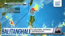 PAGASA - Bagyong Salome, humina bilang tropical depression | Balitanghali