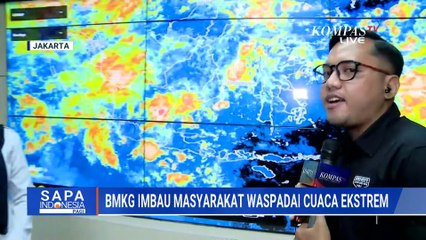 Perubahan Cuaca Ekstrem di Indonesia, Ini Penjelasan BMKG | SAPA PAGI