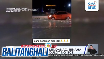 Ilang panig ng Mindanao, binaha dahil sa ulang dulot ng ITCZ | Balitanghali