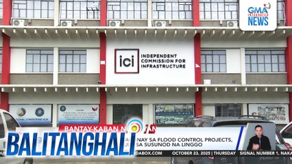 Mga pagdinig ng ICI kaugnay sa flood control projects, ila-livestream na simula sa susunod na linggo | Balitanghali