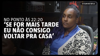 Grande BH: passageiras contam a jornada no último ônibus metropolitano do dia