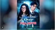 MAKE ME OVER. FULL MOVIES ENGLISH SUB