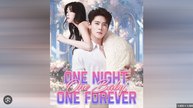 ONE NIGHT ONE BABY ONE FOREVER. FULL MOVIES ENGLISH SUB