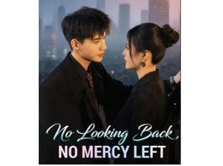 NO LOOKING BACK NO MERCY LEFT. - Full Movies English Sub