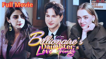 Billionaire Heiress's Reckoning - Tearing Apart My Ambition-Driven Lover & Frenemy's Folly (NEW) - FULL [Eng Sub]