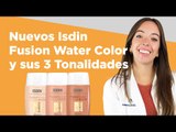 NUEVOS Fotoprotectores Isdin Fusion Water COLOR en 3 Tonalidades 👩🏻👩🏽👩🏾| Farmaciasdirect