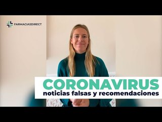 CORONAVIRUS 🦠 noticias falsas y recomendaciones | Farmaciasdirect
