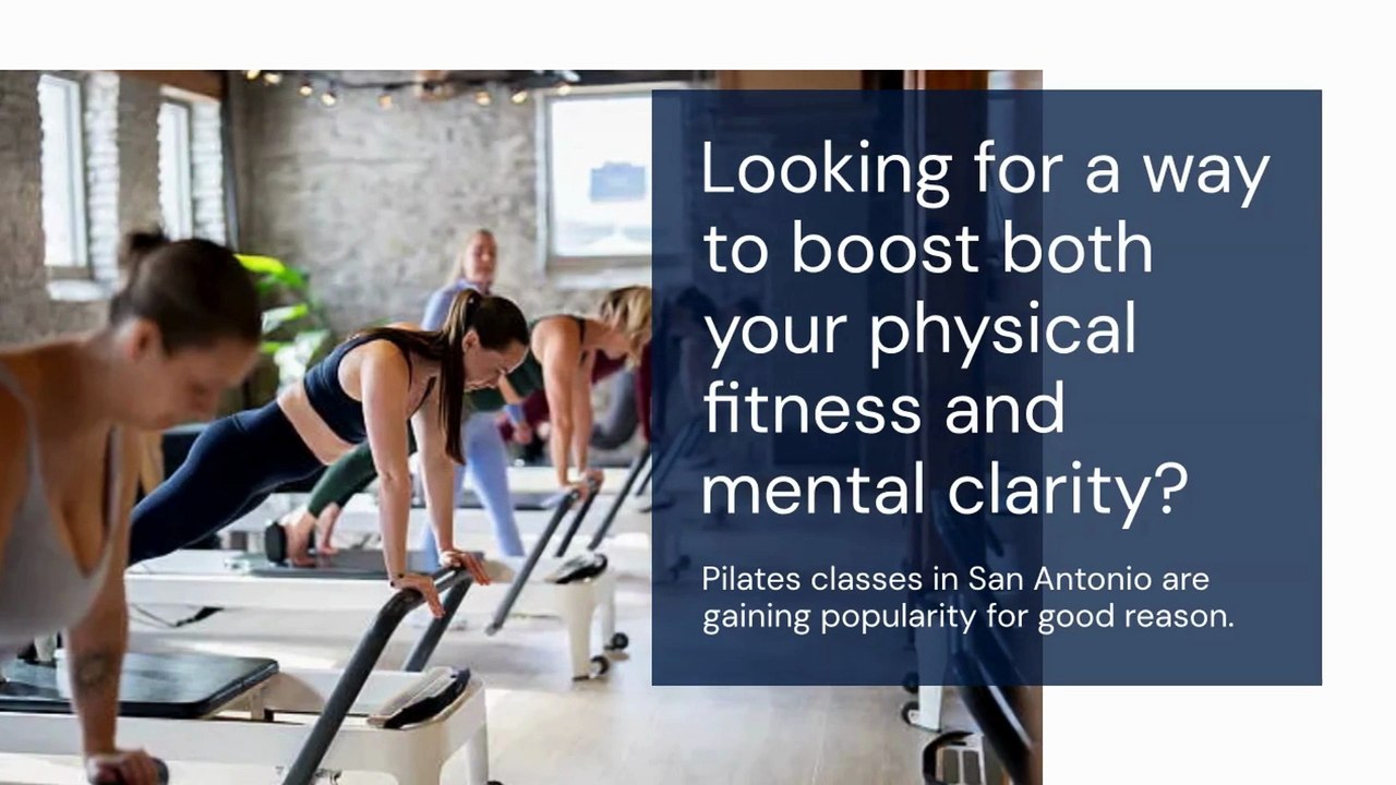 Transform Your Body and Mind with Pilates Classes in San Antonio