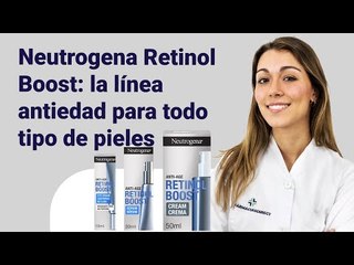 Neutrogena RETINOL Boost antiedad para todo tipo de pieles | Farmaciasdirect
