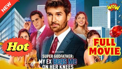 Super Godfather My Ex Begs Me on Her Knees USA #ReelShort