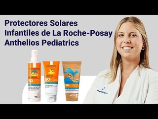 Protectores Solares Infantiles de La Roche-Posay Anthelios Pediatrics | Farmaciasdirect