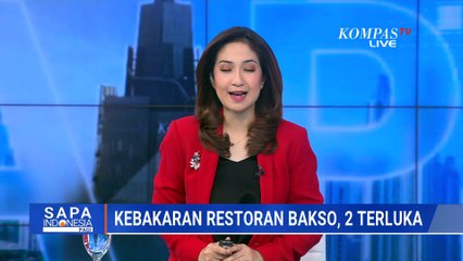 Restoran Bakso di Kawasan Senayan Ludes Terbakar, 2 orang terluka | SAPA PAGI