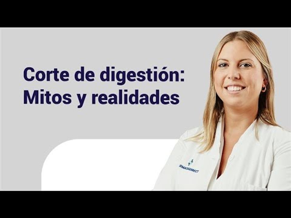 CORTE DE DIGESTIÓN: MITOS Y REALIDADES