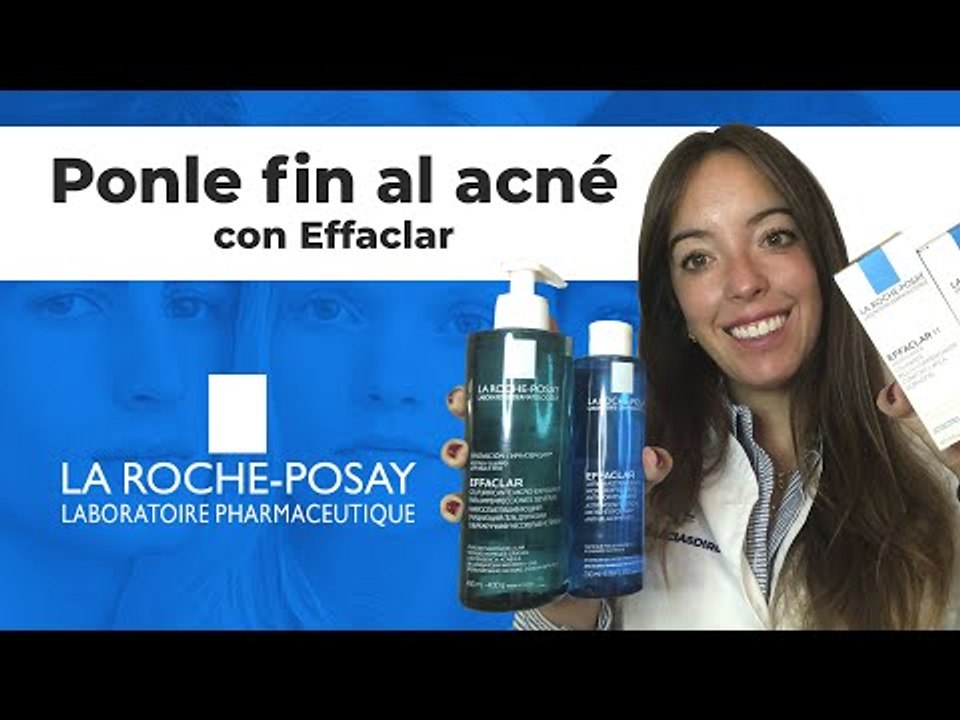 EFFACLAR 🔵 La gama de LA ROCHE POSAY para ELIMINAR EL ACNÉ 👍🏼 | Farmaciasdirect