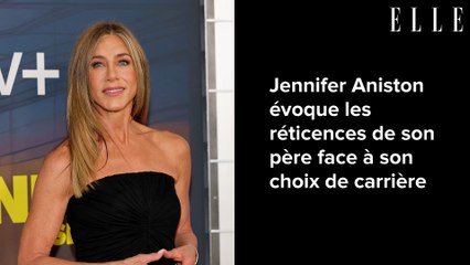 Jennifer Aniston évoque les réticences de son père face à son choix de carrière