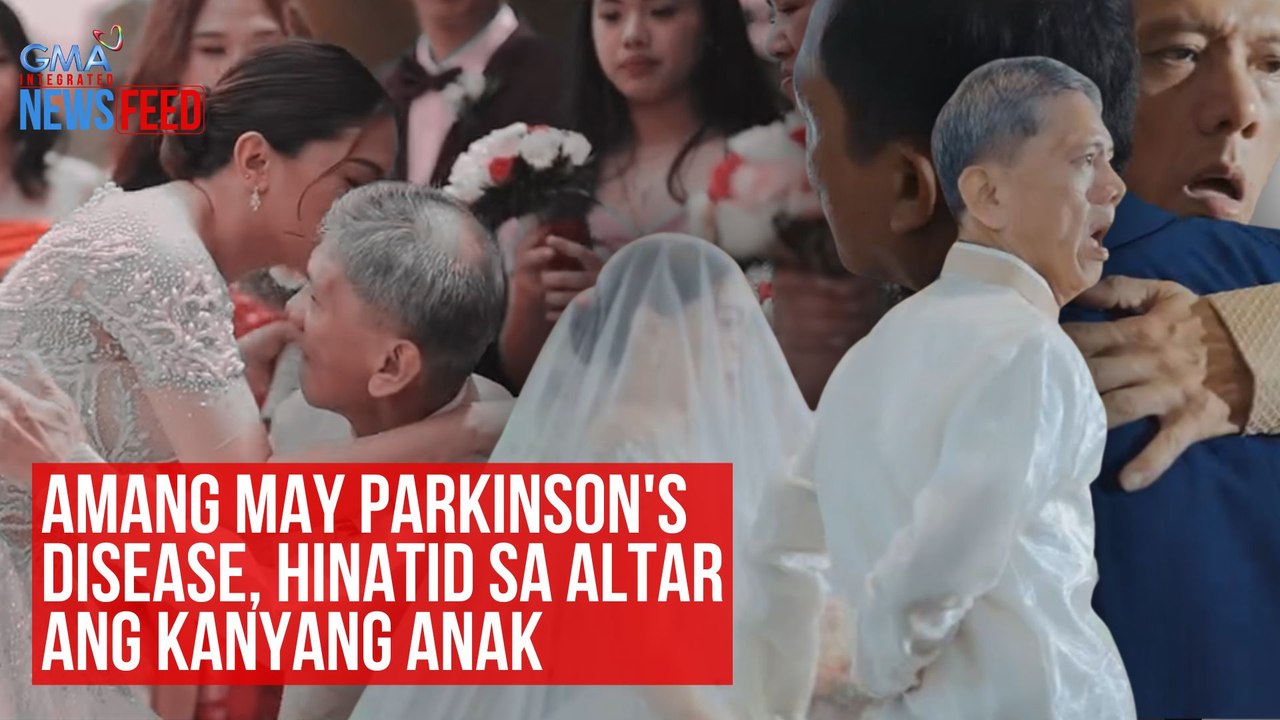 Amang may Parkinson's disease, hinatid sa altar ang kanyang anak | GMA Integrated Newsfeed