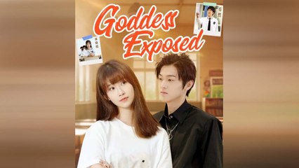 Goddess Exposed Chinese Drama - English Sub