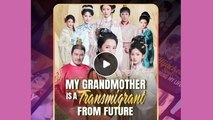 MY GRANDMOTHER IS A TRANSMIGRANT FROM FUTURE - FULL MOVIES ENGLISH SUB