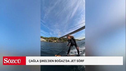 Çağla Şıkel'den Boğaz'da jet sörf