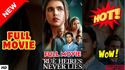 🍎🔥💥 True Heiress Never Lies (2025) - FULL