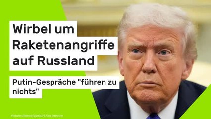 Donald Trump: Putin-Gespräche "führen zu nichts" - Wirbel um Raketenangriffe auf Russland