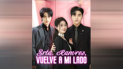 Srta. Ramírez, Vuelva A Mi Lado (Doblado) Episodio Completo
