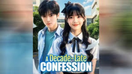 A DECADE LATE CONFESSION - FULL MOVIES ENGLISH SUB