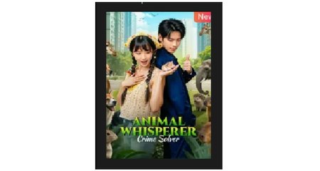 Animal Whisperer Crime Solver Chinese Drama - English Sub