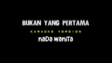 BUKAN YANG PERTAMA - Karaoke Dangdut Nada Wanita [ MEGA MUSTIKA ]