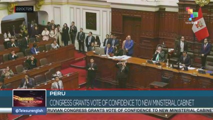 PERU | Congress grants vote of confidence to new ministerial cabinet