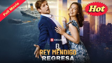 [Espanol] El rey mendigo regresa (FULL)
