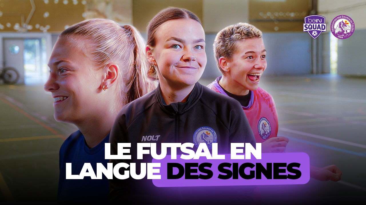 AS Tolosa - Le FUTSAL en langue des signes ! (beIN SQUAD)