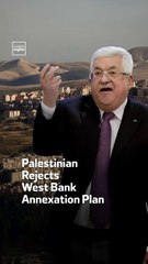 Palestinian Authority Rejects  West Bank Annexation Plan