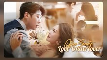 LOVE UNDERCOVER - FULL MOVIES ENGLISH SUB