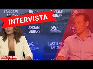 Serena Rossi e Stefano Accorsi parlano di Lasciami Andare