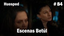Escenas Betül #84  - Huesped