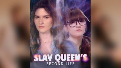 Slay Queen's Second Life