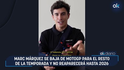 Marc Márquez se baja de MotoGP para el resto de la temporada y no reaparecerá hasta 2026