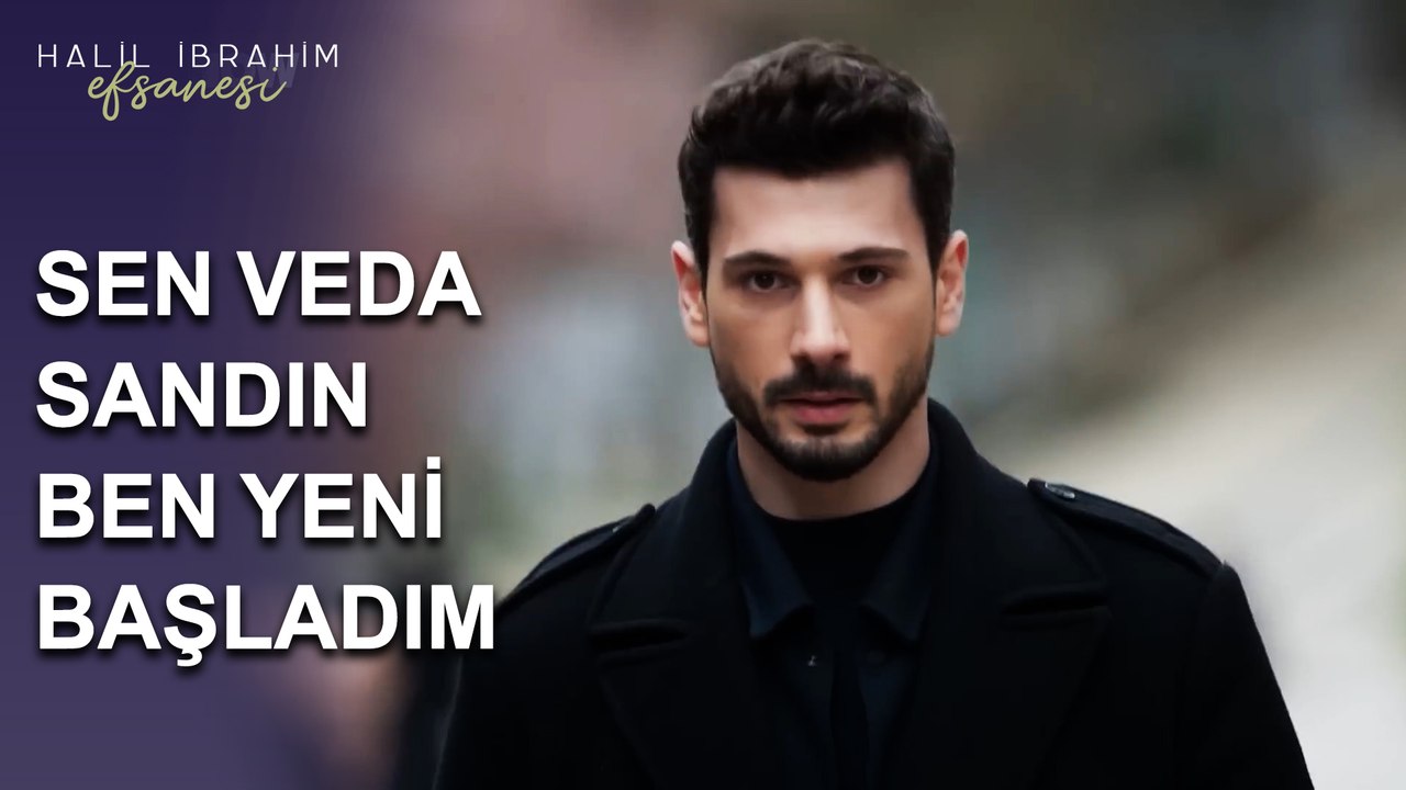 Sen Veda Sandın, Ben Yeni Başladım - Halil İbrahim Efsanesi