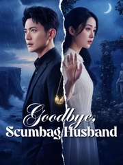 Goodbye Scumbag Husband – FULL HD MOVIE [Eng Sub]