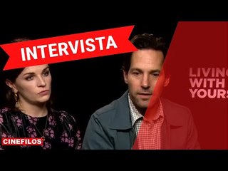 Living with yourself - intervista ai protagonisti