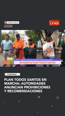Plan Todos Santos en marcha: autoridades anuncian prohibiciones y recomendaciones