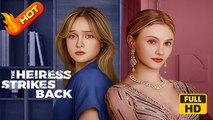 The Heiress Strikes Back | Full Movie HD - SweetRomance Love Woman ShortDrama Films